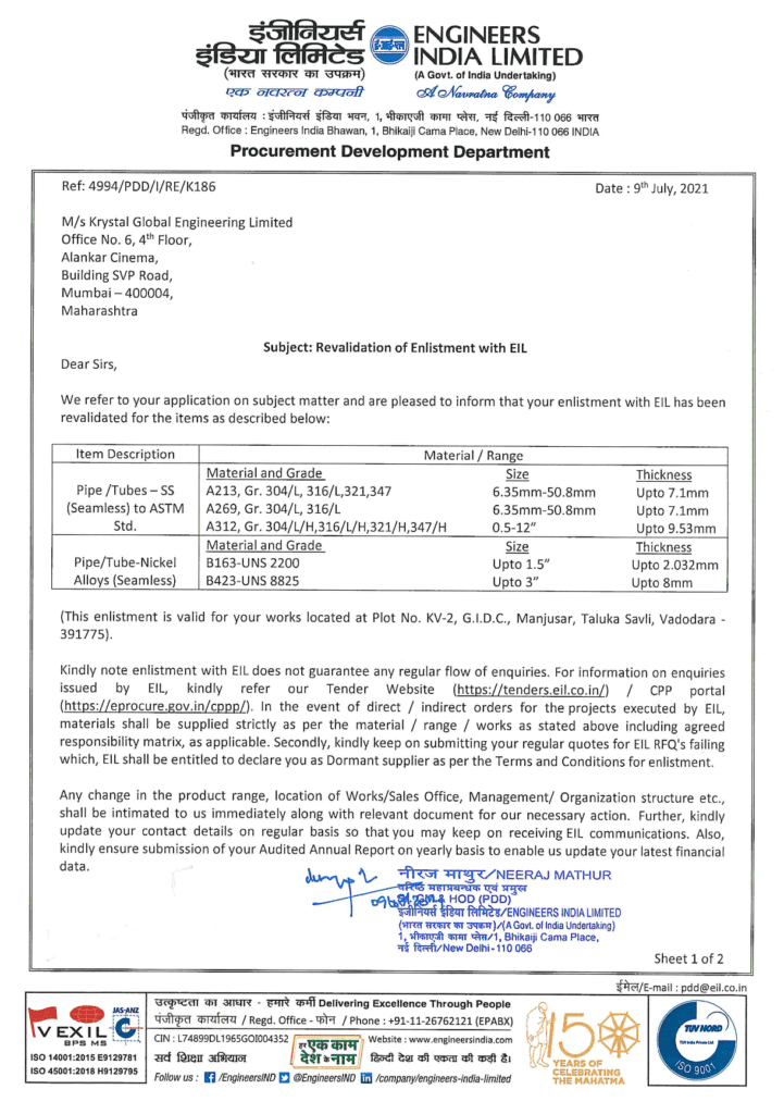 Krystal Global Engineering Limited is manufacturer of Tubes, Pipes, Duplex, Super Duplex, U Tubes, Coil Formed Tubes and is approved by ENGINEERS INDIA LIMITED (EIL) and other different various organisations.